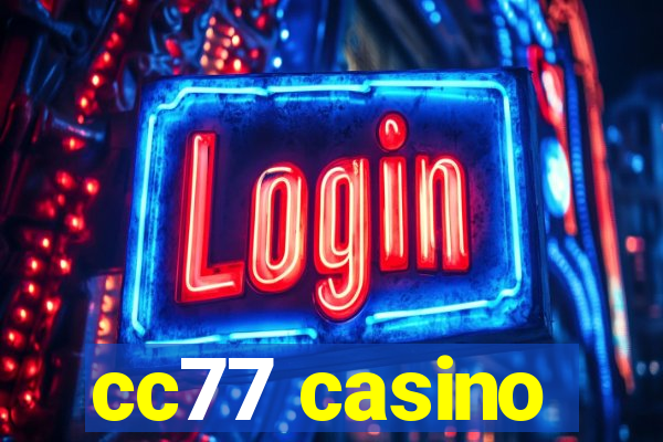 cc77 casino